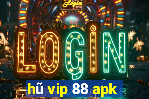 hũ vip 88 apk