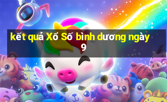 kết quả Xổ Số bình dương ngày 9