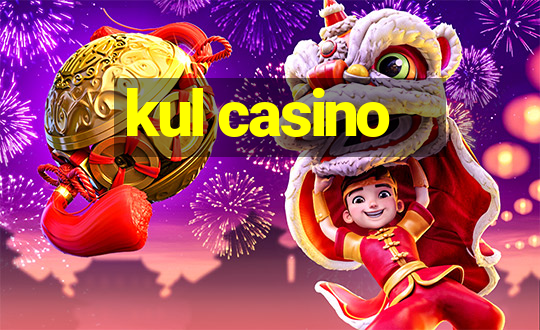 kul casino