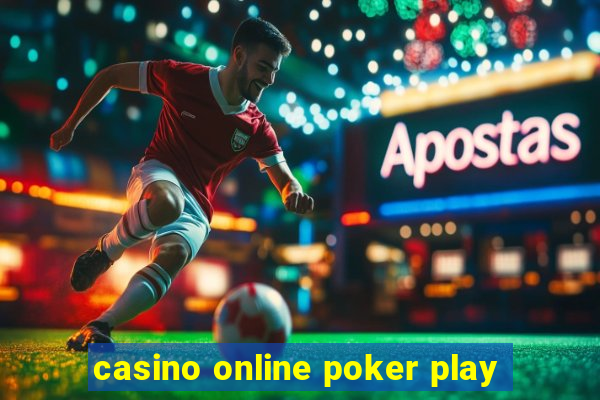 casino online poker play