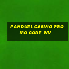 fanduel casino promo code wv