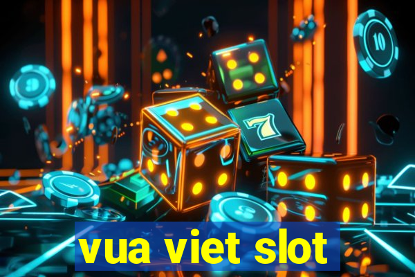 vua viet slot