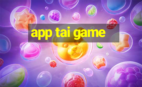 app tai game