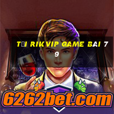 Tải Rikvip Game Bài 79