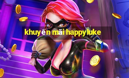 khuyến mãi happyluke