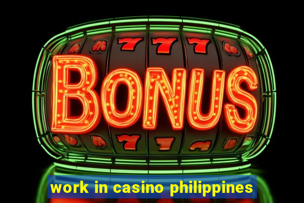 work in casino philippines