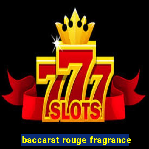 baccarat rouge fragrance