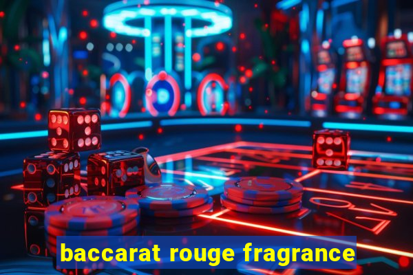 baccarat rouge fragrance