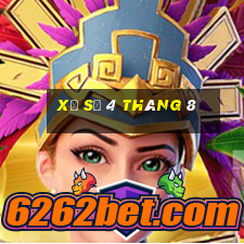 xổ số 4 tháng 8