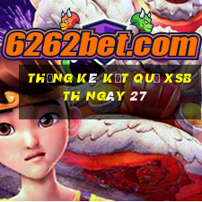 THỐNG KÊ KẾT QUẢ XSBTH ngày 27