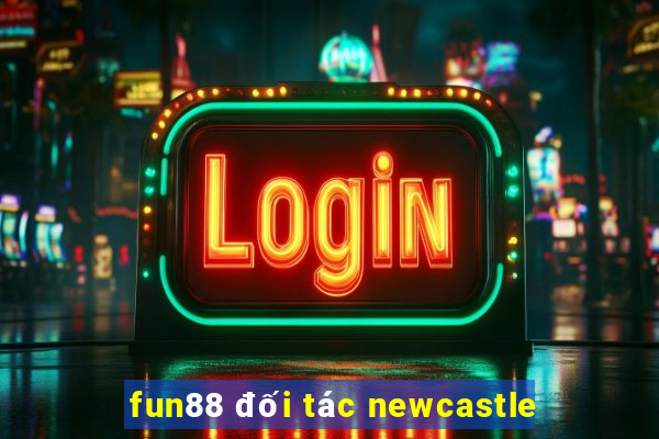 fun88 đối tác newcastle