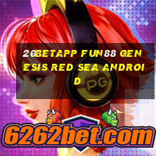 20betapp Fun88 Genesis Red Sea Android