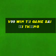 V99 Win Tại Game Bài Đổi Thưởng