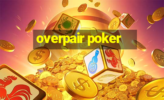 overpair poker