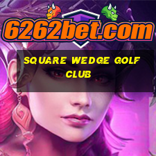 square wedge golf club