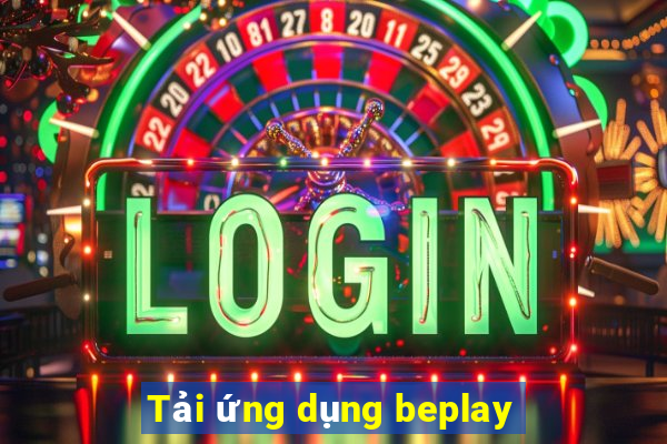 Tải ứng dụng beplay