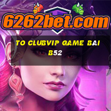 To Clubvip Game Bài B52