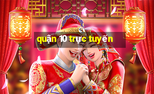 quận 10 trực tuyến