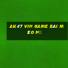 Ak47 Vin Game Bài Mèo Nổ