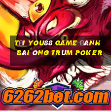 Tải You88 Game Đánh Bài Ông Trùm Poker