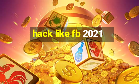 hack like fb 2021