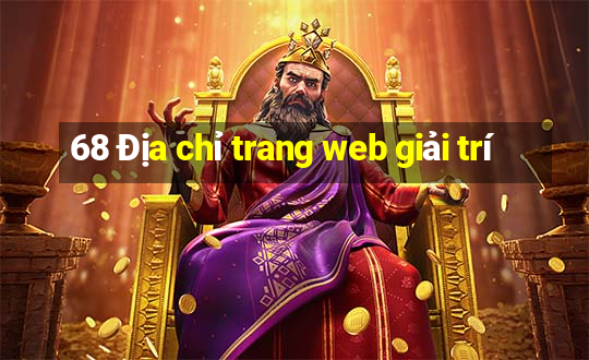 68 Địa chỉ trang web giải trí