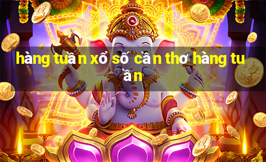 hàng tuần xổ số cần thơ hàng tuần