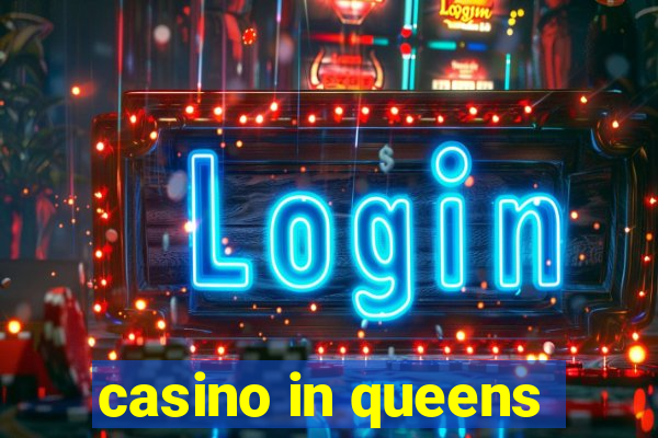 casino in queens