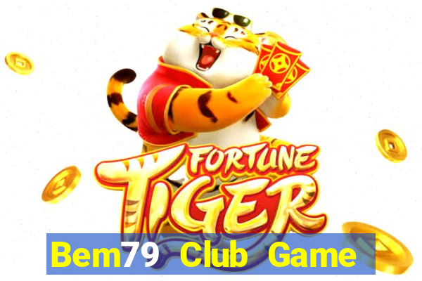 Bem79 Club Game Bài Ma Cao