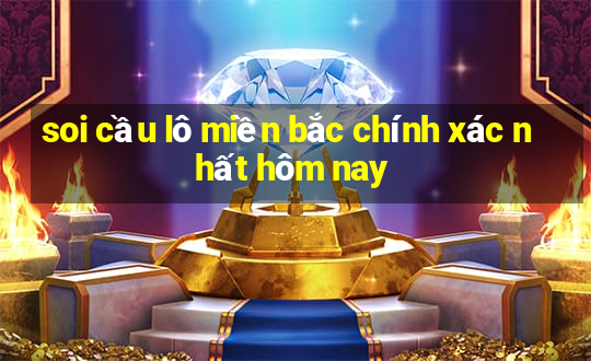 soi cầu lô miền bắc chính xác nhất hôm nay