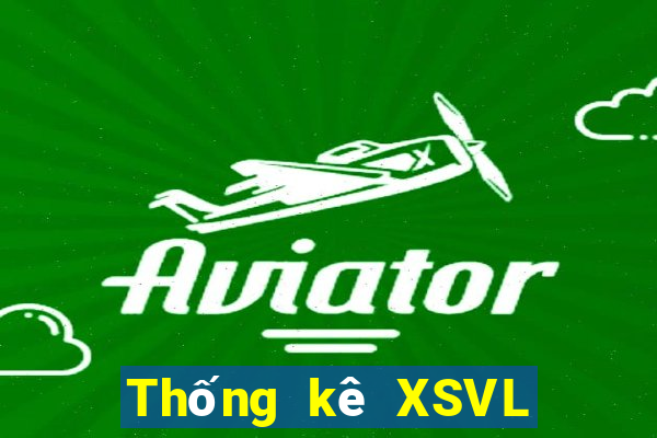 Thống kê XSVL ngày 28