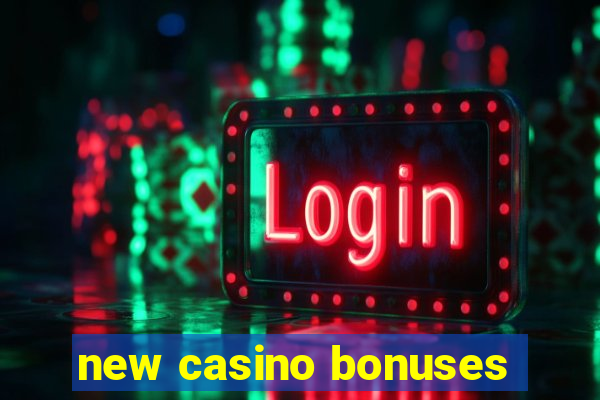 new casino bonuses