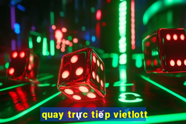 quay trực tiếp vietlott