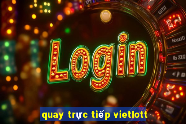 quay trực tiếp vietlott