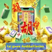 tai game danhbaitienlen