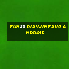 Fun88 Dianjinfang Android