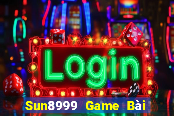 Sun8999 Game Bài Đổi Thưởng B52