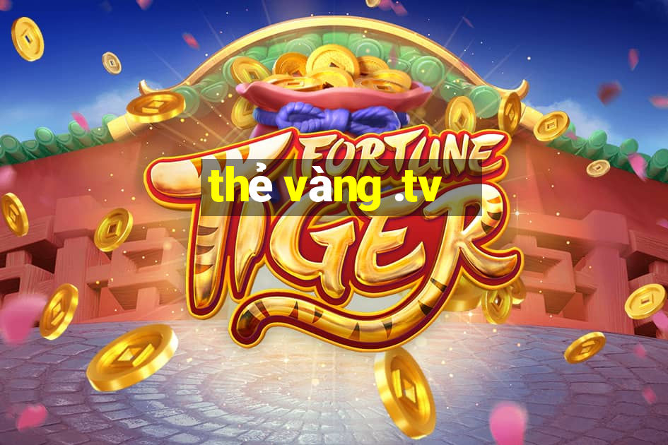 thẻ vàng .tv