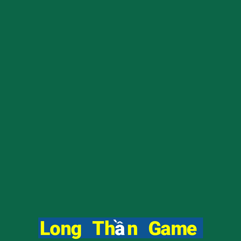 Long Thần Game Bài 24H