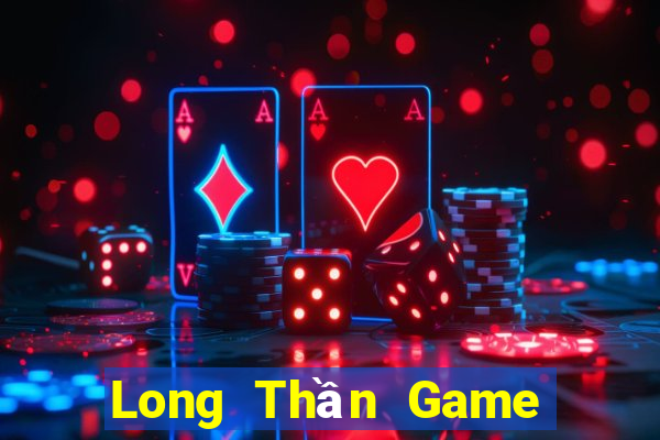 Long Thần Game Bài 24H