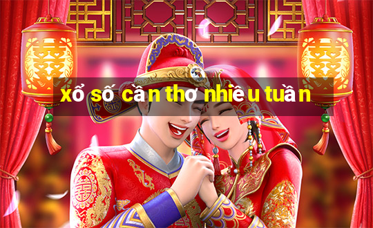 xổ số cần thơ nhiều tuần