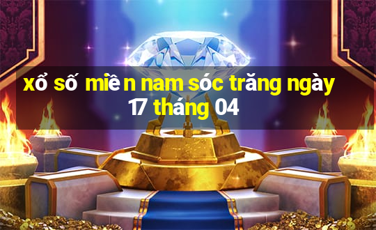 xổ số miền nam sóc trăng ngày 17 tháng 04