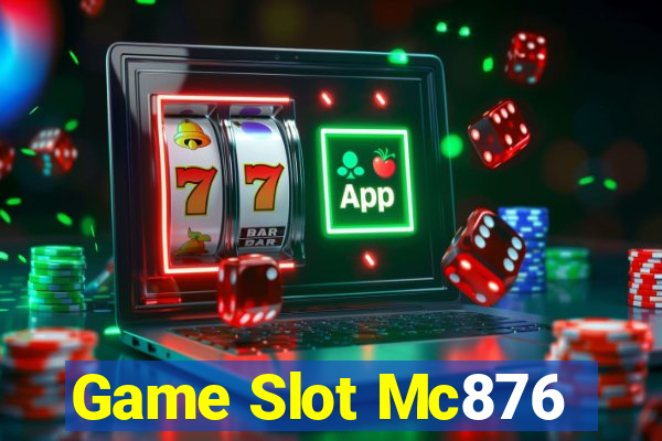 Game Slot Mc876