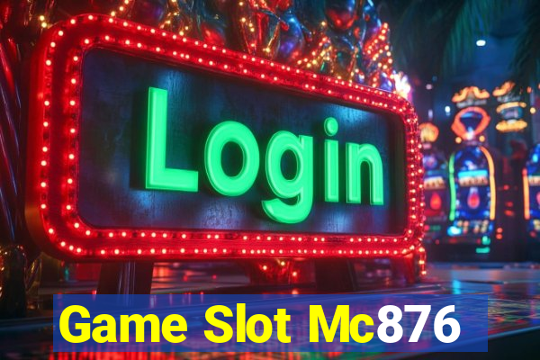 Game Slot Mc876