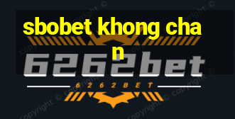 sbobet khong chan