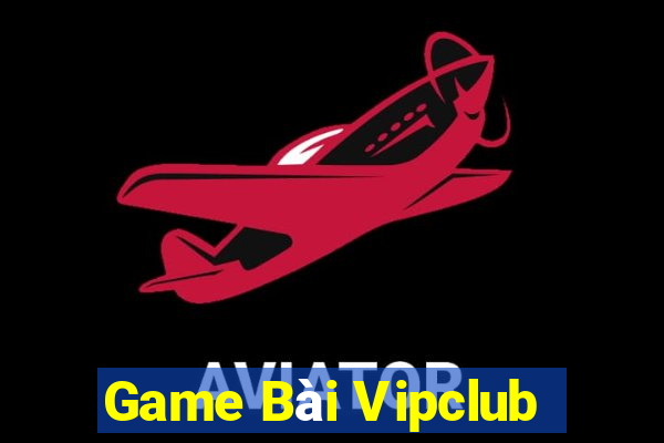 Game Bài Vipclub