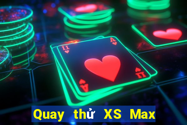 Quay thử XS Max 4D ngày 6