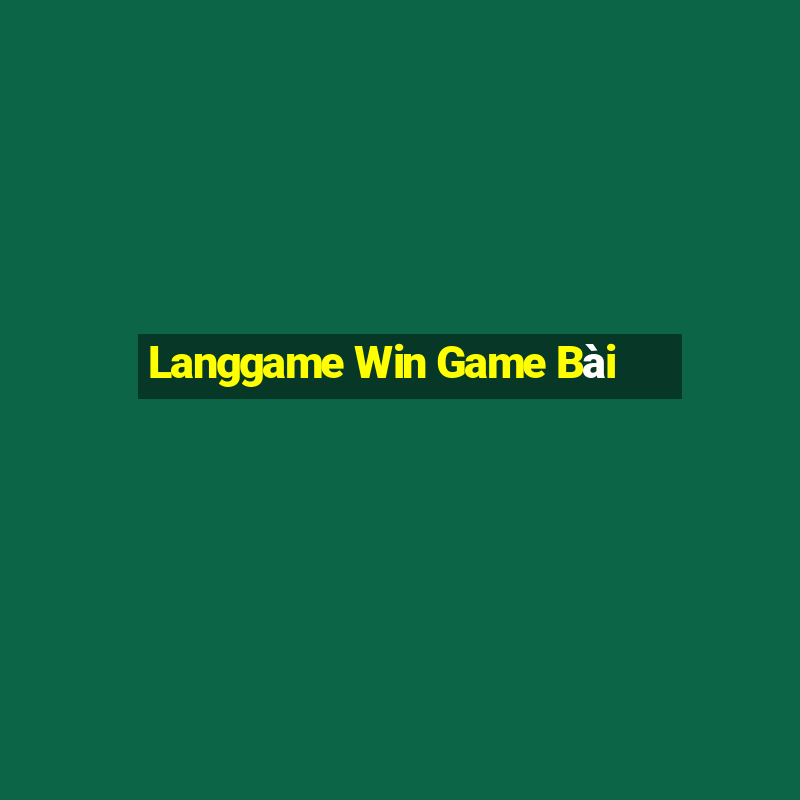 Langgame Win Game Bài