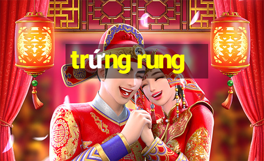 trứng rung