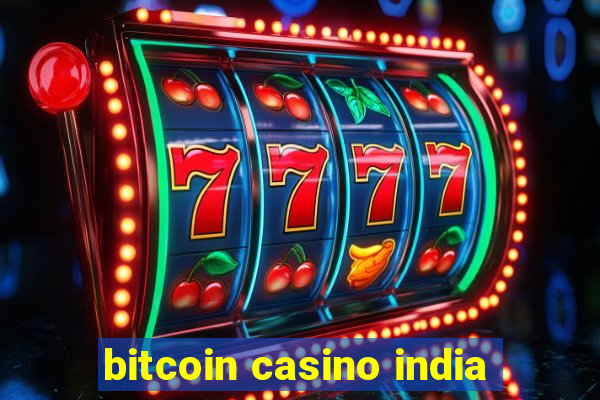 bitcoin casino india